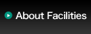 About Facilities