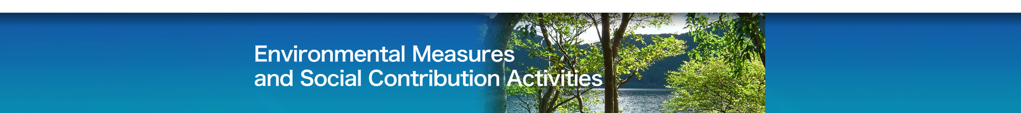 Environmental Measures and Social Contribution Activities